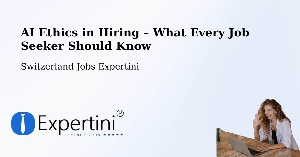 AI Ethics in Recruitment & Hiring – Oftringen - Oftringen, Switzerland Jobs Expertini
