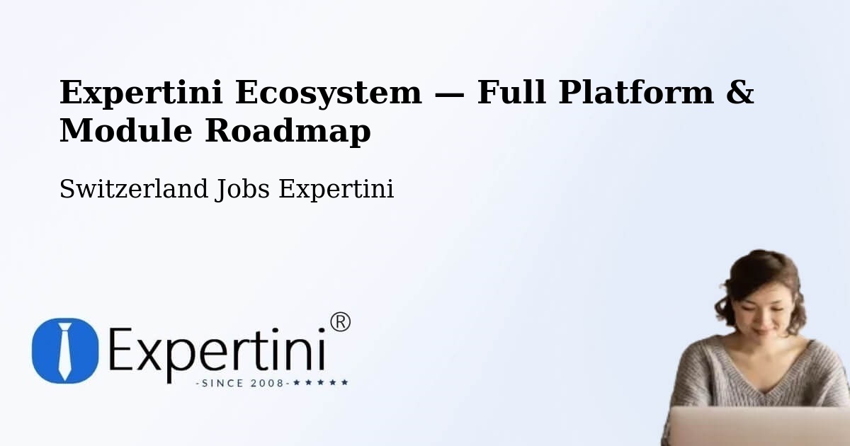 Expertini Ecosystem — Full Platform & Module Roadmap – Oftringen