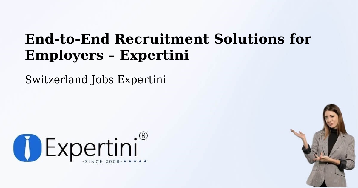 Recruitment Solutions for Employers – Oftringen - Oftringen, Switzerland Jobs Expertini